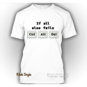 T-Shirt "If all else fails CTRL ALT DEL"