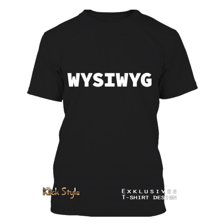T-Shirt "WYSIWYG"